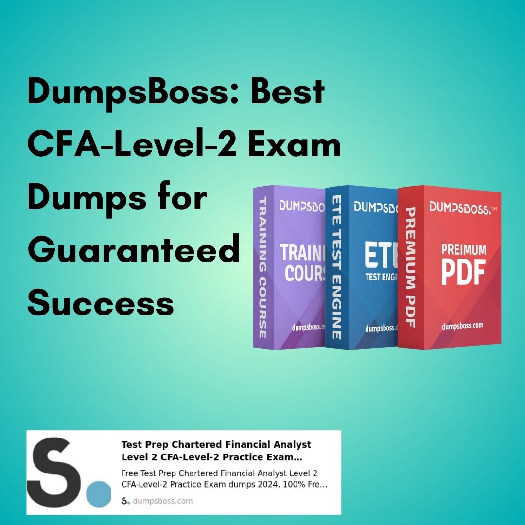 Get Exam-Ready With Dumpsboss Cfa-Level-2 Exam Dumps